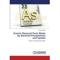 thumbnail image 1 of Arsenic Removal from Water by Bacterial Precipitation and Uptake (Paperback), 1 of 1