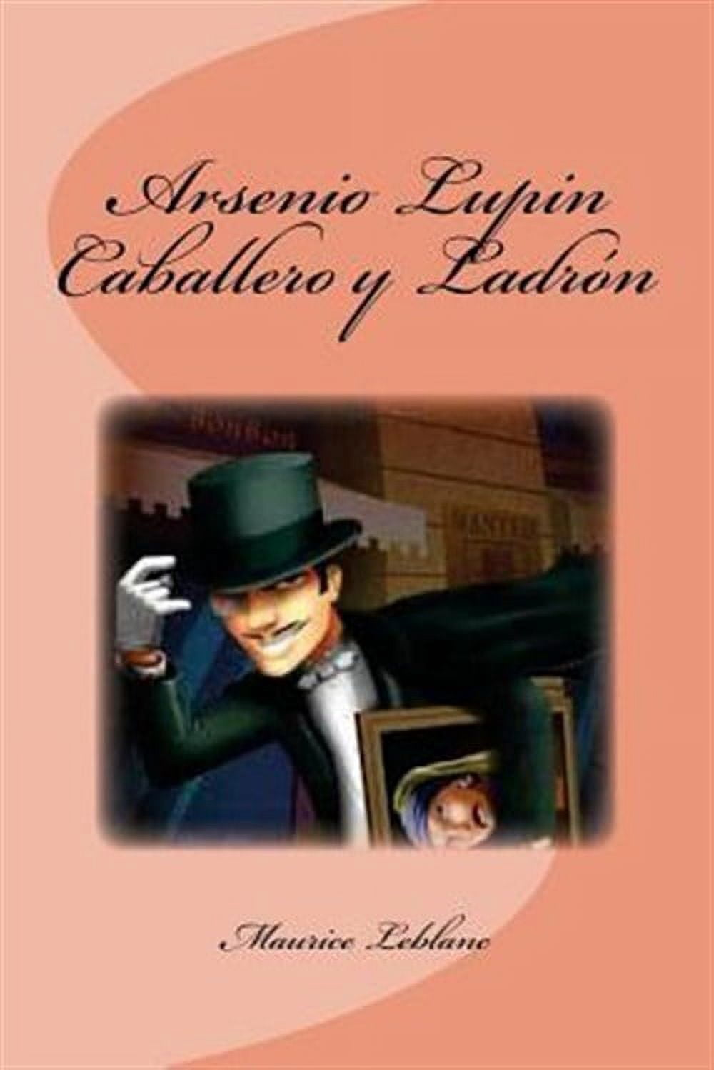 Arsenio Lupin Caballero y Ladrón (Paperback)