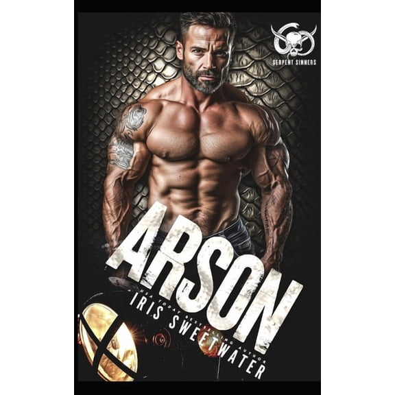 Serpent Sinners MC Arson, Book 4, (Paperback)