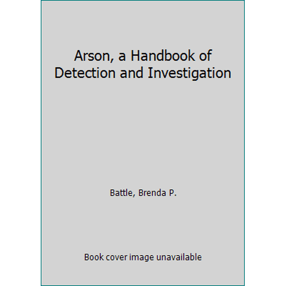 Pre-Owned Arson, a Handbook of Detection and Investigation (Hardcover) 066800665X 9780668006651