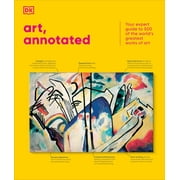 DK Annotated Art, Annotated The Worlds 500 Greatest Paintings Explained, Hardcover