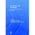 thumbnail image 1 of Art, Artists and Pedagogy: Philosophy and the Arts in Education, (Hardcover), 1 of 1