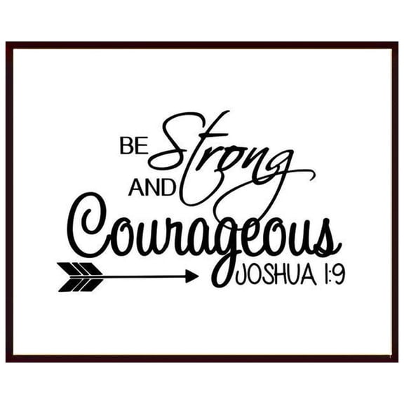 Art Be Strong and Courageous Inspirational Quote with White Background Photoframe|Matt Finished Print |Synthetic Wood frame without Glass