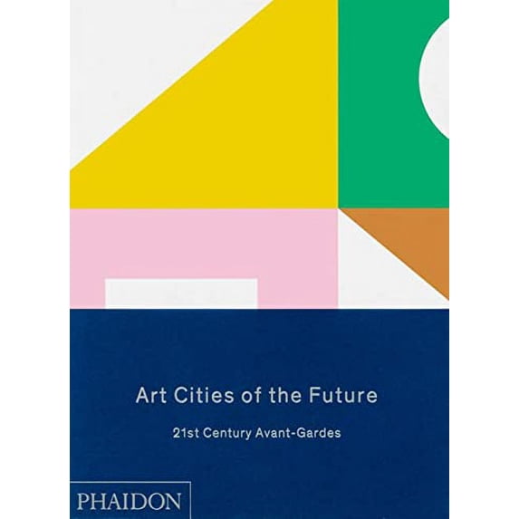 Pre-Owned Art Cities of the Future: 21st Century Avant-Gardes (Hardcover) 0714865362 9780714865362