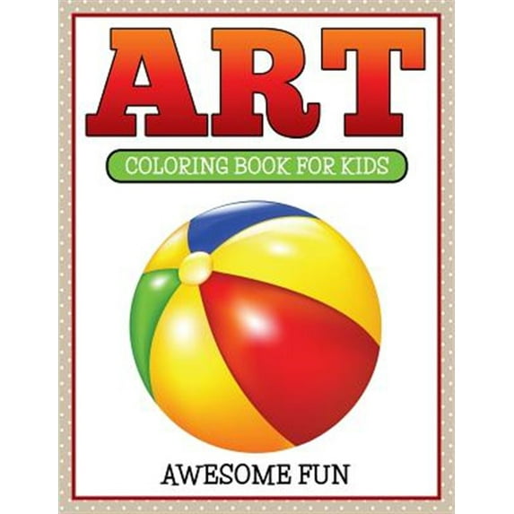 Art: Coloring Book For Kids- Awesome Fun (Paperback)