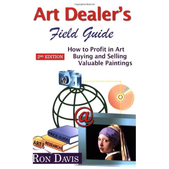 Pre-Owned Art Dealer's Field Guide: How to Profit in Art Buying and Selling Valuable Paintings (Paperback) 0975503103 9780975503102