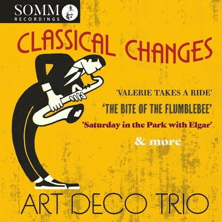 Art Deco Trio - ClaSSical Changes - Music & Performance - CD