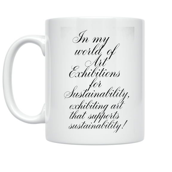 Art Exhibitions for Sustainability - Eco-Conscious Art Lover - 11 oz Ceramic Coffee Mug