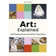 thumbnail image 1 of Art: Explained: 100 Masterpieces and What They Mean, (Paperback), 1 of 1