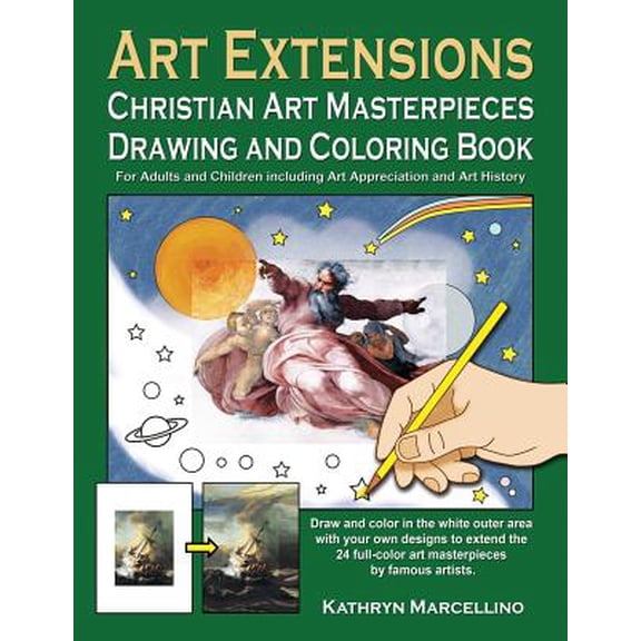 Art Extensions Christian Art Masterpieces Drawing and Coloring Book: For Adults and Children Including Art Appreciation and Historical Background from
