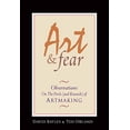 thumbnail image 1 of Pre-Owned Art & Fear: Observations on the Perils (and Rewards) of Artmaking (Paperback) by David Bayles, Ted Orland, 1 of 1