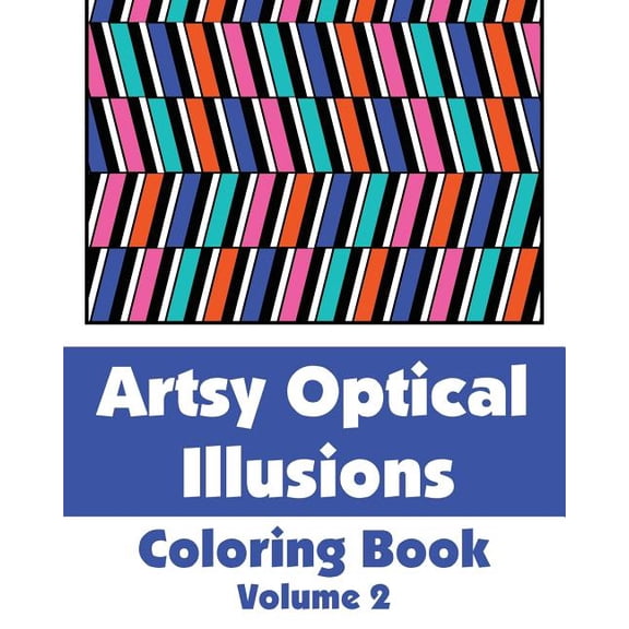 Art-Filled Fun Coloring Books Artsy Optical Illusions Coloring Book, Book 2, (Paperback)
