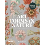 Art Forms in Nature by Ernst Haeckel 100 Downloadable High-Resolution Prints for Artists, Designers and Nature Lovers, Paperback