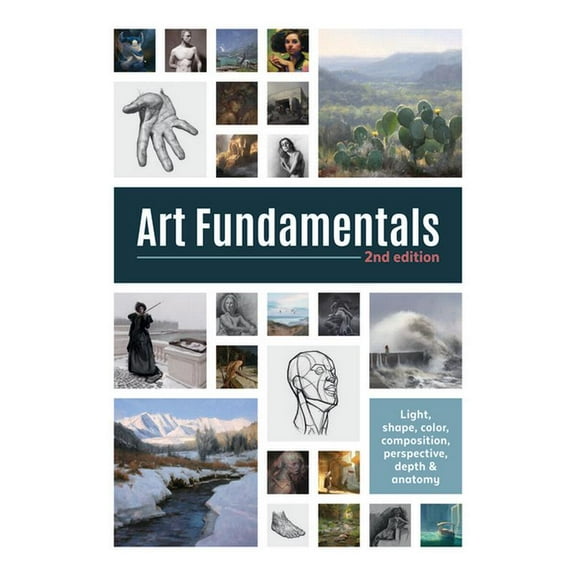 Art Fundamentals 2nd Edition: Light, Shape, Color, Perspective, Depth, Composition & Anatomy, (Paperback)