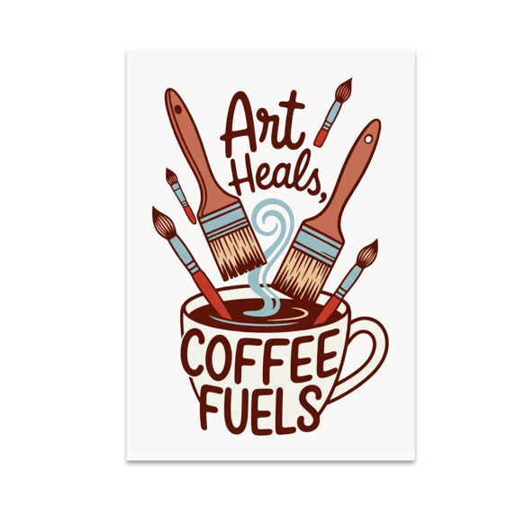 Art Heals, Coffee Fuels - Holistic Healing Enthusiast - 13x19 Poster Print