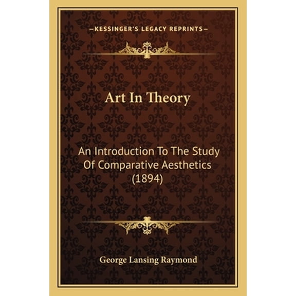 Art In Theory : An Introduction To The Study Of Comparative Aesthetics (1894) (Paperback)