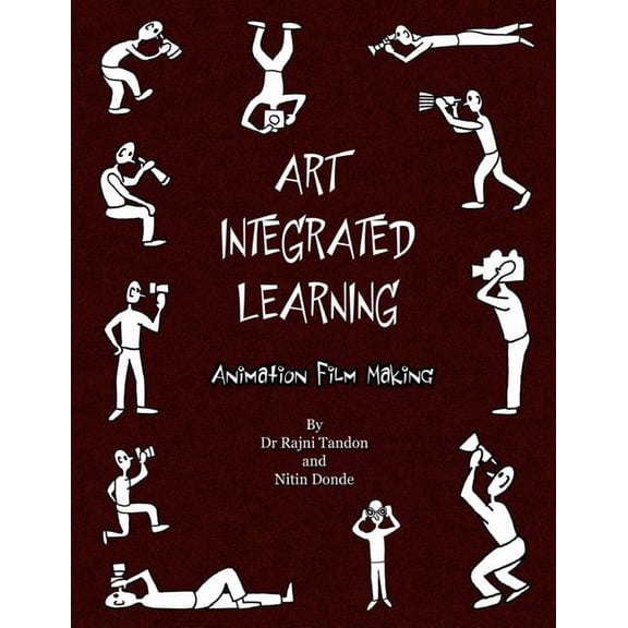 Art Integrated Learning Animation Film Making: Do It Yourself - Make your own animation films for teachers and children, (Paperback)