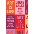 thumbnail image 1 of Art Is Life: Icons and Iconoclasts, Visionaries and Vigilantes, and Flashes of Hope in the Night, (Hardcover), 1 of 1