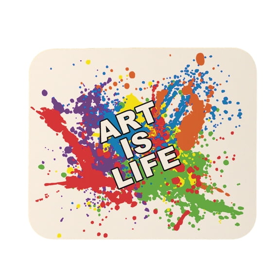 Art Is Life Motivational Message Mouse Pad