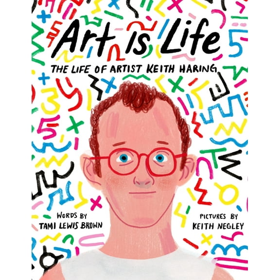 Pre-Owned Art Is Life: The Life of Artist Keith Haring, (Hardcover)
