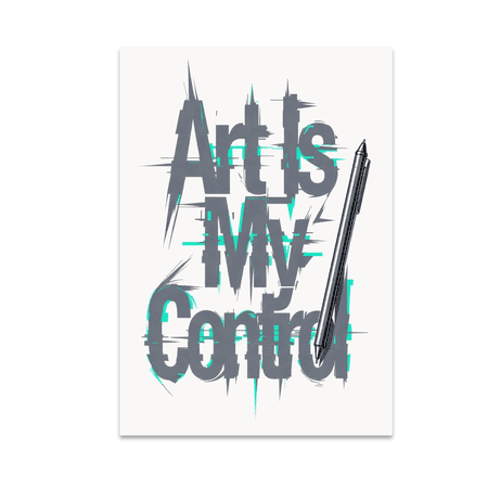 Art Is My Control - Digital Art Students - 13x19 Poster Print