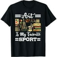 thumbnail image 1 of Art Is My Favorite Sport Artsy Painter Artist Lover T-Shirt, 1 of 4