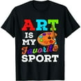 thumbnail image 1 of Art Is My Favorite Sport Short Sleeve T-Shirt Black Casual Tee Gift, 1 of 5
