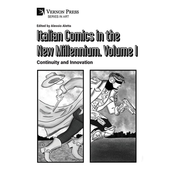 Art Italian Comics in the New Millennium. Vol. 1. Continuity and Innovation, (Paperback)