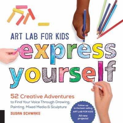 Pre-Owned Art Lab for Kids: Express Yourself: 52 Creative Adventures to Find Your Voice Through Drawing, Painting, Mixed Media, and Sculpture (Paperback) 163159592X 9781631595929