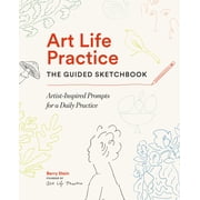Art Life Practice The Guided Sketchbook Artist-Inspired Prompts for a Daily Practice, Paperback