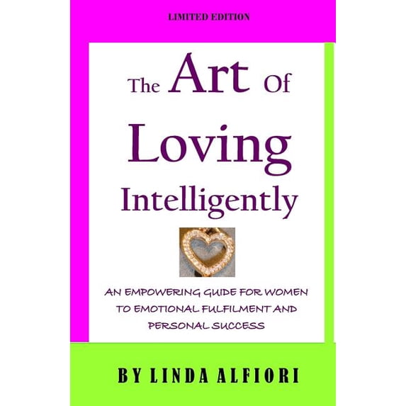 The Art of Loving Intelligently: Discover the Five Love Myths Hurting Women in America and the Truth about Them