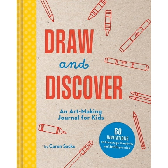 Art-Making Journals Draw and Discover: An Art-Making Journal for Kids, (Hardcover)