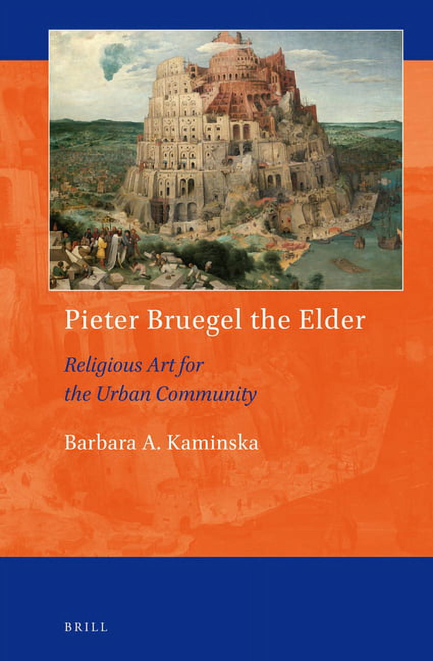 Art and Material Culture in Medieval and Pieter Bruegel the Elder: Religious Art for the Urban Community, Book 15, (Hardcover)
