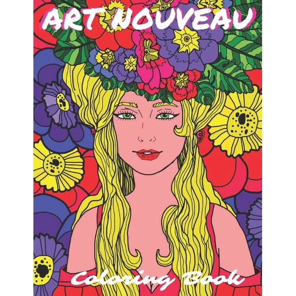 Art Nouveau Coloring Book : Fantasy Women Art Nouveau Coloring Book For Adults Grayscale And Detailed Designs for Relaxation (Paperback)