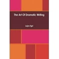 thumbnail image 1 of Art Of Dramatic Writing: Its Basis in the Creative Interpretation of Human Motives, (Paperback), 1 of 1