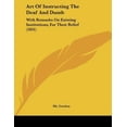 thumbnail image 1 of Art of Instructing the Deaf and Dumb: With Remarks on Existing Institutions, for Their Relief (1831) Paperback, 1 of 1