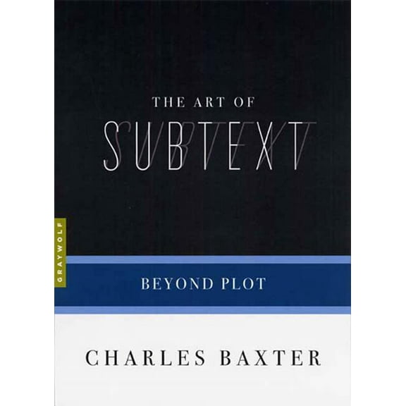 Art Of... The Art of Subtext: Beyond Plot, (Paperback)