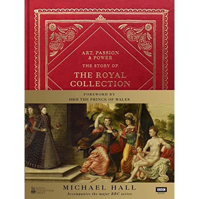 PreOwned Art, Passion & Power The Story of the Royal Collection