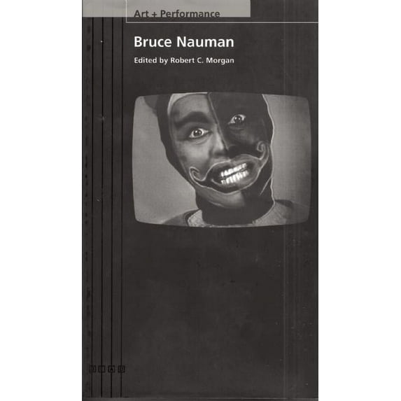 Art + Performance: Bruce Nauman (Paperback)