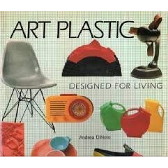Pre-Owned Art Plastic: Designed for Living (Paperback) 0896596966 9780896596962