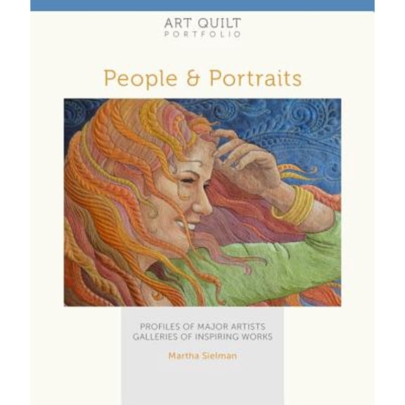 Pre-Owned People & Portraits: Profiles of Major Artists, Galleries of Inspiring Works (Art Quilt Portfolio) (Paperback) 1454703512 9781454703518