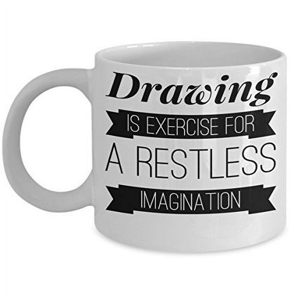Art Quote Mug - Drawing Is Exercise For A Restless Imagination - Artist Gift Idea 11oz White Ceramic Coffee Cup