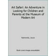 thumbnail image 1 of Pre-Owned Art Safari: An Adventure in Looking for Children and Parents at the Museum of Modern Art (Unknown) 0870700596 9780870700590, 1 of 1