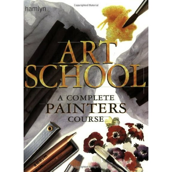 Pre-Owned Art School: A Complete Painters Course (Paperback) 0600601463 9780600601463