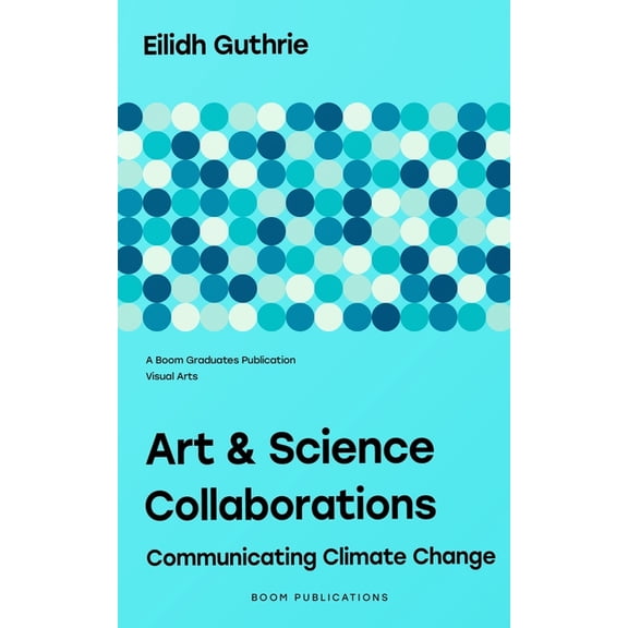Art & Science Collaborations: Communicating Climate Change (Paperback)