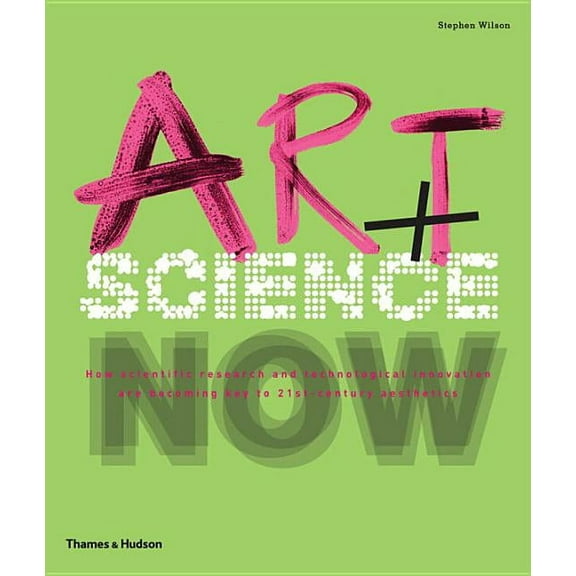 Art + Science Now (Paperback)