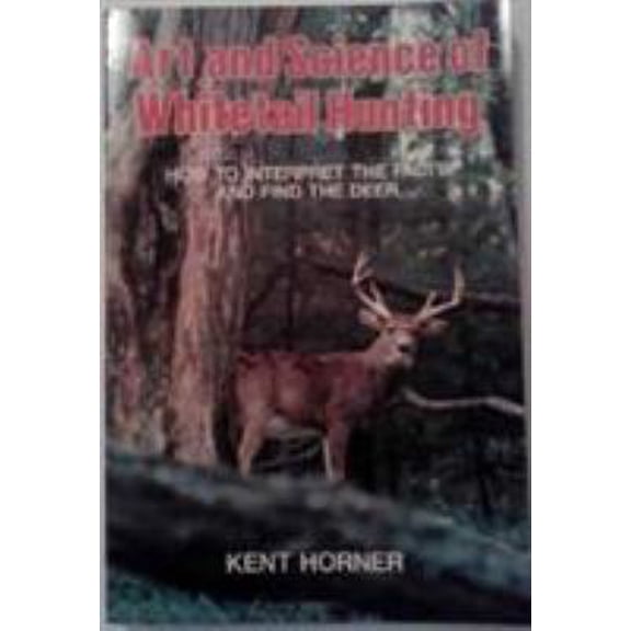Pre-Owned Art and Science of Whitetail Hunting: How to Interpret the Facts and Find the Deer (Paperback) 081172008X 9780811720083