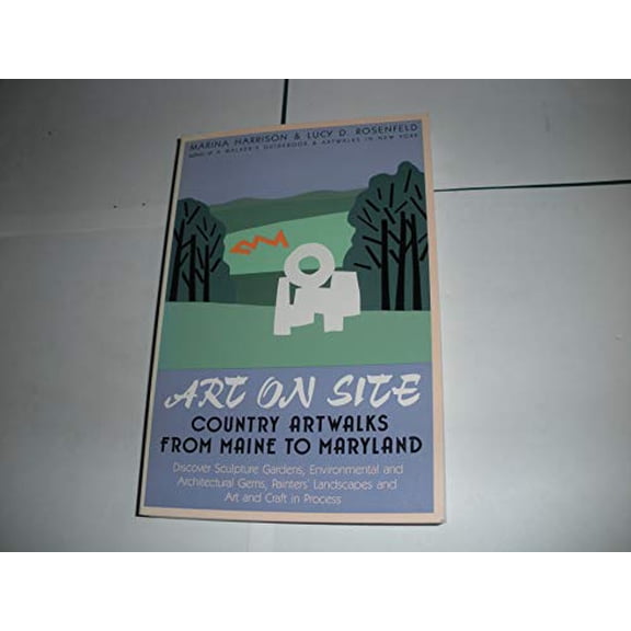 Pre-Owned Art on Site : Country Artwalks from Maine to Maryland (Paperback) 9780935576429