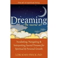 thumbnail image 1 of Art of Spiritual Living Dreaming--The Sacred Art: Incubating, Navigating and Interpreting Sacred Dreams for Spiritual and Personal Growth, (Paperback), 1 of 1