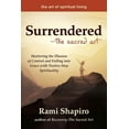 thumbnail image 1 of Art of Spiritual Living Surrendered--The Sacred Art: Shattering the Illusion of Control and Falling Into Grace with Twelve-Step Spirituality, (Paperback), 1 of 1